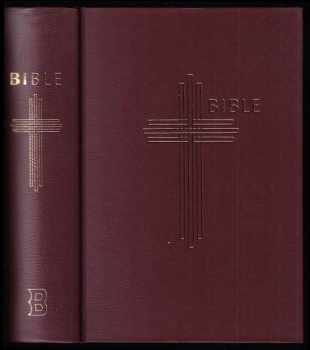 Bible : Písmo svaté Starého a Nového zákona : (včetně deuterokanonických knih) : český ekumenický překlad