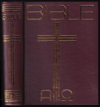 Bible : Písmo svaté Starého a Nového zákona : (včetně deuterokanonických knih)