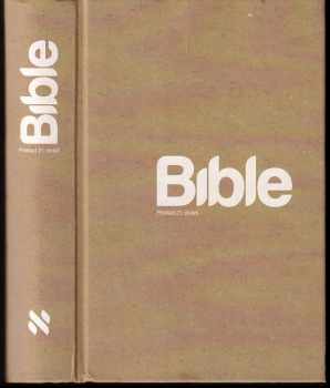 Bible : překlad 21. století (2009, Biblion) - ID: 774876