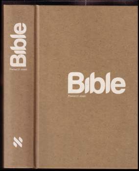 Bible : překlad 21. století (2009, Biblion) - ID: 841667
