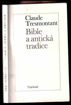 Bible a antická tradice - Claude Tresmontant (1970, Vyšehrad) - ID: 64769