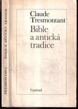 Bible a antická tradice - Claude Tresmontant (1970, Vyšehrad) - ID: 807673