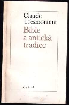 Bible a antická tradice - Claude Tresmontant (1970, Vyšehrad) - ID: 818634