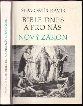 Bible dnes a pro nás : Nový zákon - Slavomír Ravik (1992, Státní pedagogické nakladatelství) - ID: 823386