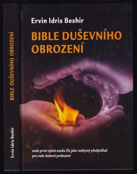 Bible duševního obrození, aneb, První úplná studie Zla jako nezbytný předpoklad pro naše duševní probuzení