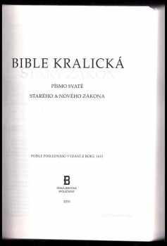 Bible kralická - Písmo svaté Starého a Nového zákona - podle posledního vydání z roku 1613