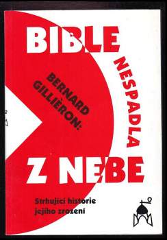 Bernard Gillièron: Bible nespadla z nebe