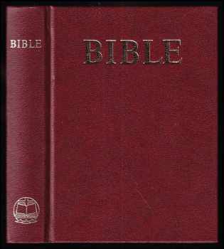 Bible : Písmo svaté Starého a Nového zákona : podle ekumenického vydání z r. 1985 (1989, Ústřední církevní nakladatelství) - ID: 1049329