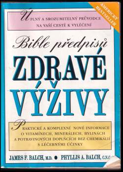 James F Balch: Bible předpisů zdravé výživy