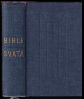 Bible svatá aneb všecka Svatá písma Starého i Nového zákona