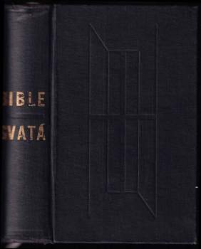 Bible svatá aneb všecka Svatá písma Starého i Nového zákona