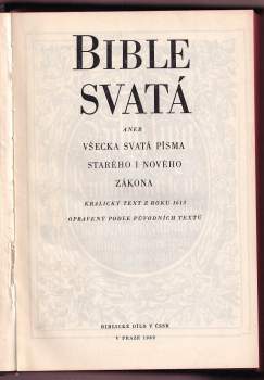 Bible svatá, aneb, Všecka Svatá písma Starého i Nového zákona
