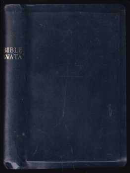 Bible svatá, aneb, Všecka Svatá písma Starého i Nového zákona : kralický text z roku 1613 opravený podle původních textů (1969, Ústřední církevní nakladatelství) - ID: 123321