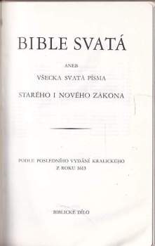 Bible Svatá, aneb, Všecka Svatá Písma Starého i Nového zákona