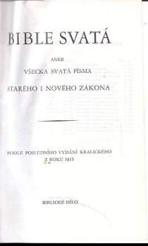 Bible Svatá, aneb, Všecka Svatá Písma Starého i Nového zákona