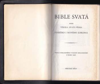 Bible Svatá, aneb, Všecka Svatá Písma Starého i Nového zákona