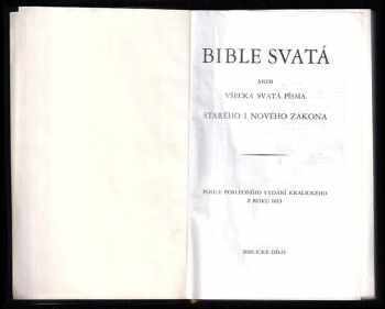 Bible Svatá, aneb, Všecka Svatá Písma Starého i Nového zákona