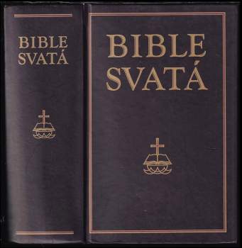 Bible svatá aneb všecka svatá písma Starého i Nového zákona