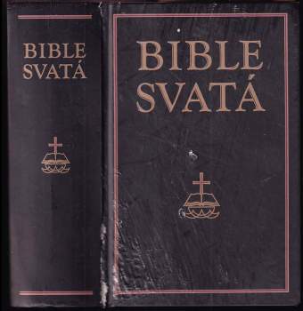 Bible svatá aneb všecka svatá písma Starého i Nového zákona