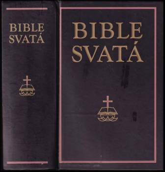 Bible svatá aneb všecka svatá písma Starého i Nového zákona