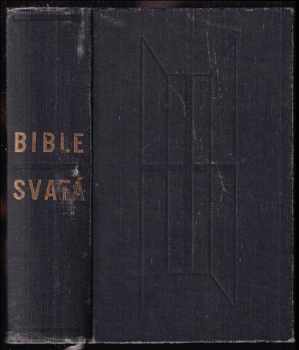 Bible svatá aneb všecka Svatá písma Starého i Nového zákona : Podle posledního vydání kralického z roku 1613 (1967, Ústřední církevní nakladatelství) - ID: 121098