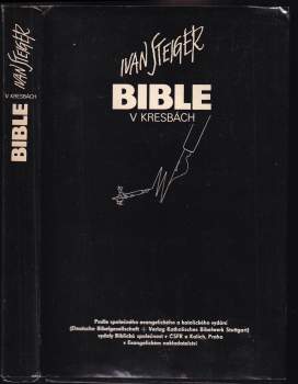Bible v kresbách : texty Starého a Nového zákona v ekumenickém překladu - Ivan Steiger (1990, Kalich) - ID: 802665