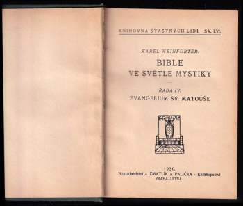Karel Weinfurter: Bible ve světle mystiky - Evangelium sv. Matouše - Řada IV + Řada VII - Skutkové sv. Apoštolů apokryfy Nového zákona + Apokryfy - Řada X