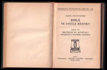 Karel Weinfurter: Bible ve světle mystiky - Evangelium sv. Matouše - Řada IV + Řada VII - Skutkové sv. Apoštolů apokryfy Nového zákona + Apokryfy - Řada X