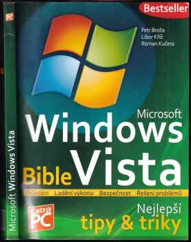 Bible Windows Vista - Petr Broža, Libor Kříž, Roman Kučera (2007, Extra Publishing) - ID: 746921