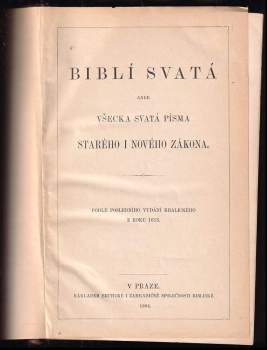 Biblí svatá, aneb, Všecka svatá písma Starého i Nového zákona