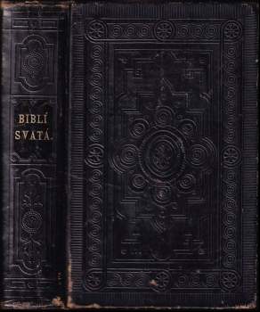 Biblí svatá, aneb, Všecka svatá písma Starého i Nového Zákona