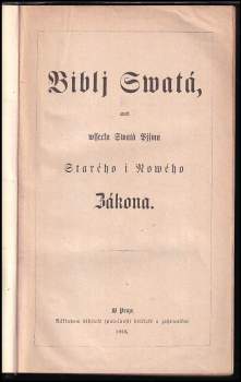 Biblí svatá, aneb, Všecka svatá písma Starého i Nového zákona