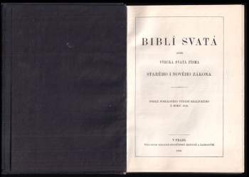 Biblí svatá, aneb, Všecka Svatá písma Starého i Nového zákona