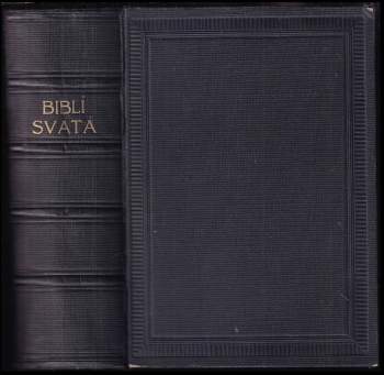 Biblí svatá, aneb, Všecka Svatá písma Starého i Nového zákona