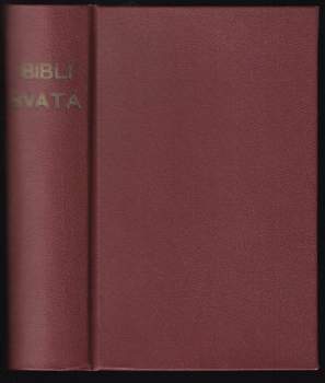 Biblí svatá aneb Všecka svatá písma Starého i Nového zákona