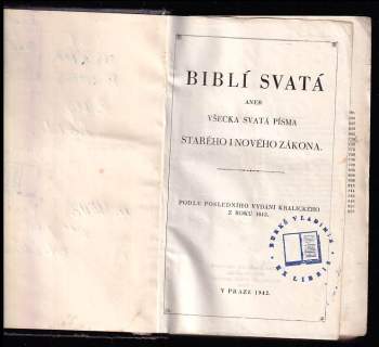 Biblí svatá, aneb, Všecka svatá Písma Starého i Nového zákona