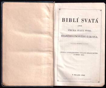Biblí svatá, aneb, Všecka svatá Písma Starého i Nového zákona