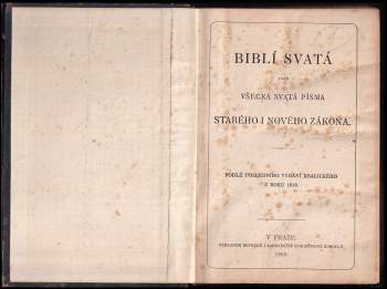 Biblí svatá, aneb, Všecka Svatá písma Starého i Nového zákona