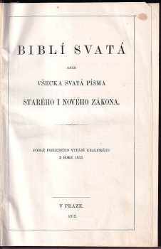 Biblí Svatá aneb Všecka Svatá Písma Starého i Nového zákona
