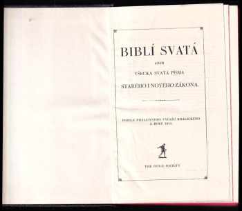 Biblí svatá aneb Všecka svatá písma Starého i Nového Zákona - Podle posledního vydání kralického z roku 1613