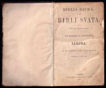 Biblí Svatá, aneb, Všecka Svatá Písma Starého i Nového zákona