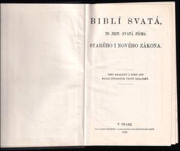 Biblí svatá, to jest: Svatá písma Starého i Nového zákona