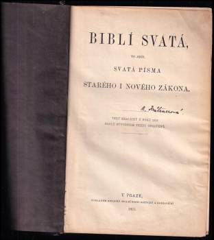 Biblí svatá, to jest: svatá písma Starého i Nového zákona