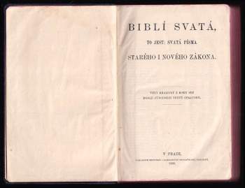 Biblí svatá, to jest, Svatá písma Starého i Nového zákona