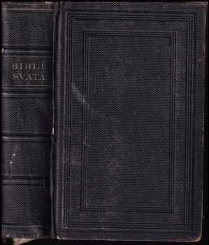 Biblí svatá, to jest - svatá písma Starého i Nového zákona - text kralický z roku 1613