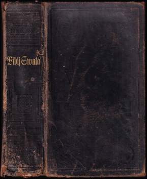 Biblia Sacra to gest: Biblj Swatá, aneb wssecka Swatá Pjsma, Starého y Nowého zákona, se vssj pilnostj opět přehlédnutá, ponaprawená a w nowě wydaná (1860, Trowitzsch) - ID: 811813