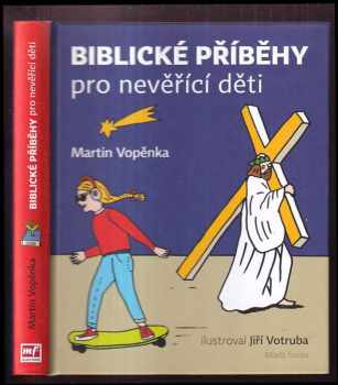 Martin Vopěnka: Biblické příběhy pro nevěřící děti