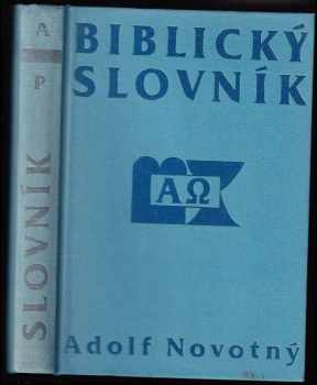 Biblický slovník : [1] - A-P - Adolf Novotný (1992, Kalich)