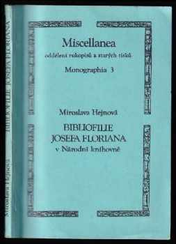 Miroslava Hejnová: Bibliofilie Josefa Floriana v Národní knihovně