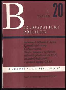 Bibliografický přehled dokumentů ústředních orgánů KSČ, článků, projevů a rozhovorů vedoucích představitelů KSČ, zastupitelských sborů a státních orgánů ČSSR